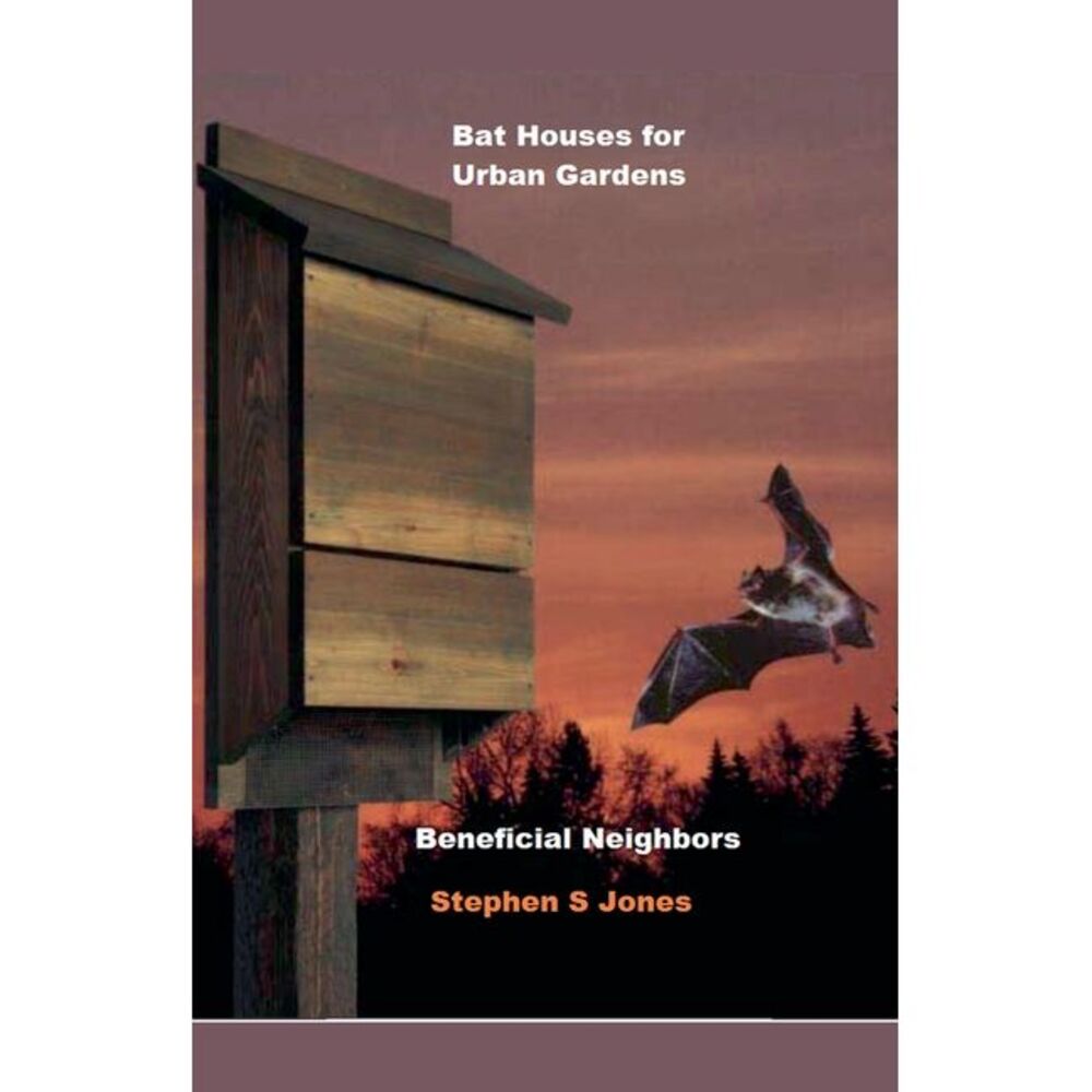 Bat House for Urban Gardens -- Stephen Jones